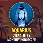 Aquarius - 2024 July Monthly Horoscope