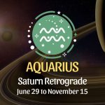 Aquarius - Saturn Retrograde Horoscope