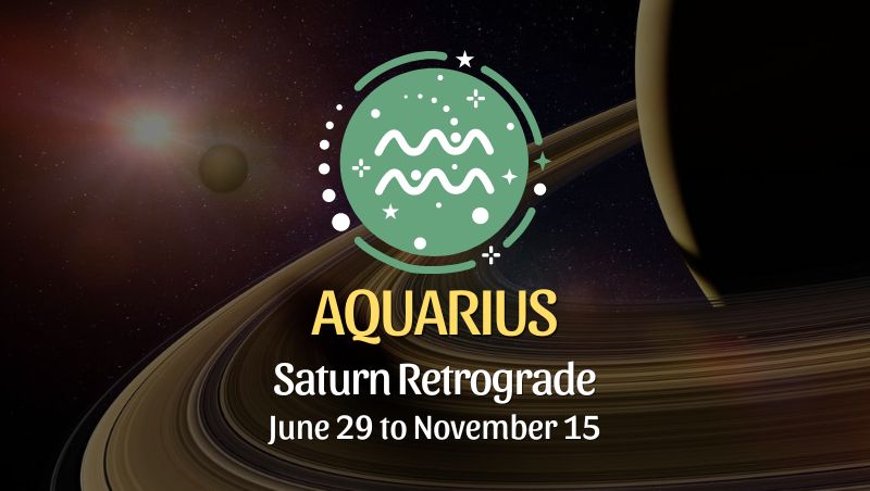 Aquarius - Saturn Retrograde Horoscope