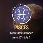 Pisces - Mercury in Cancer Horoscope