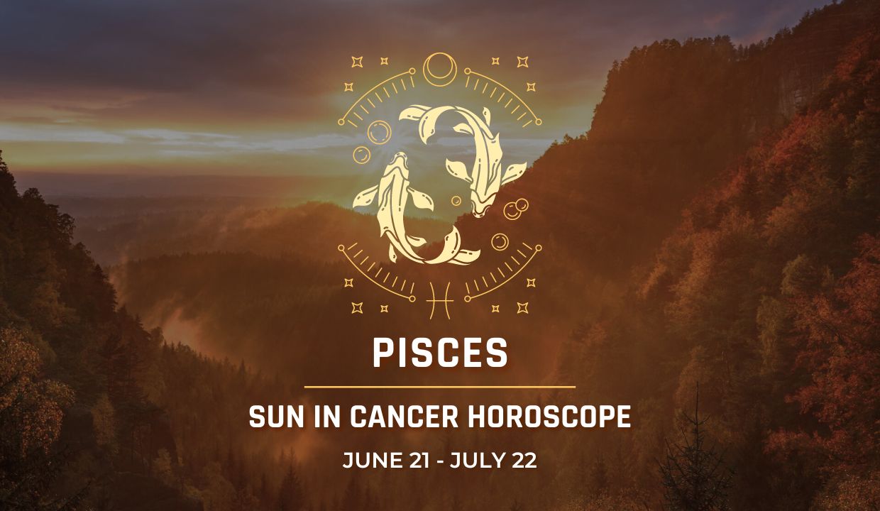 Pisces - Sun in Cancer Horoscope 2024