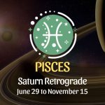 Pisces - Saturn Retrograde Horoscope