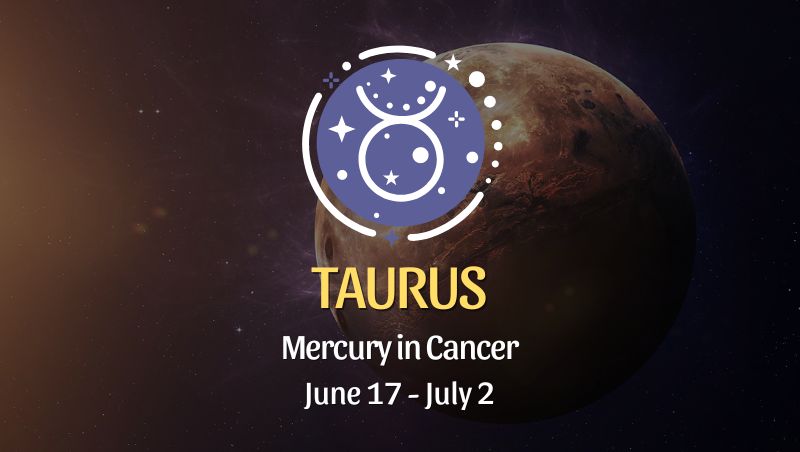 Taurus - Mercury in Cancer Horoscope