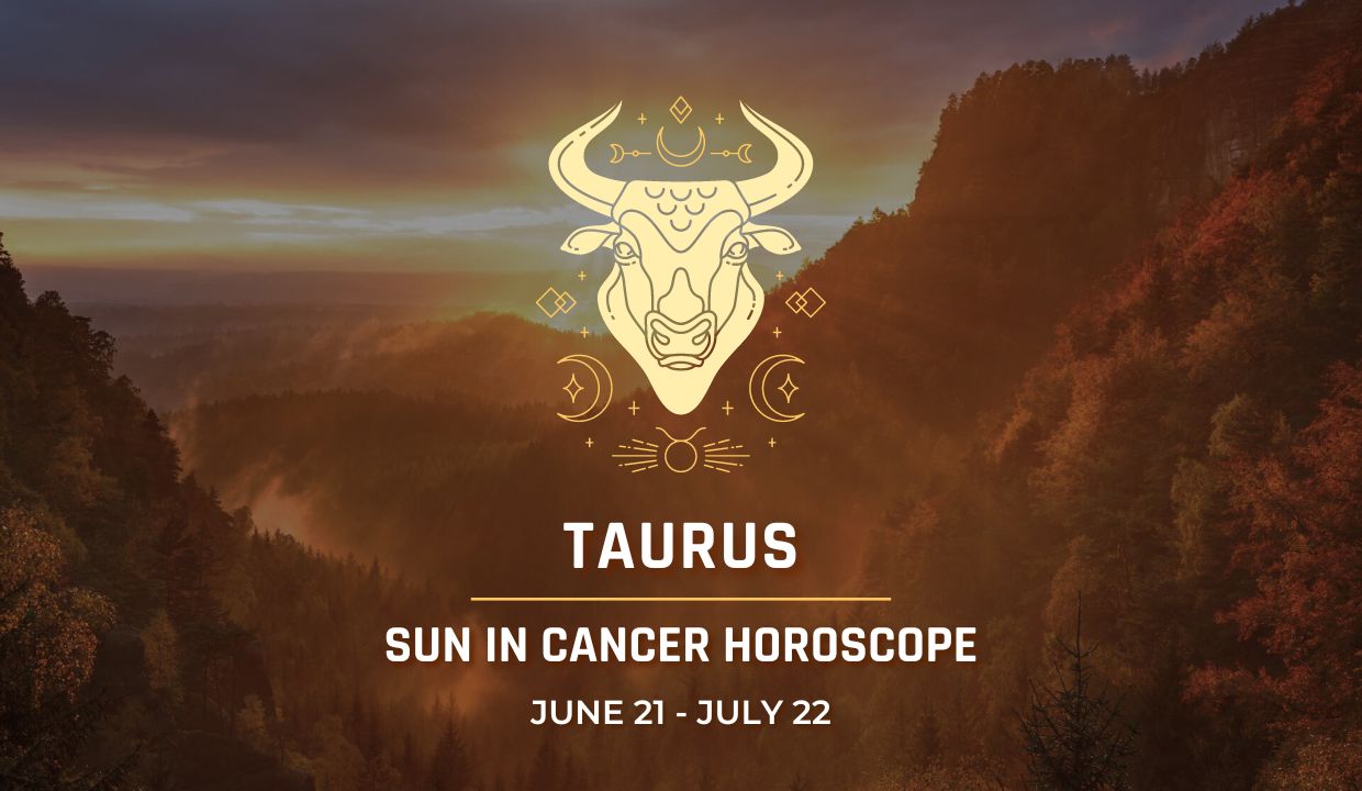 Taurus - Sun in Cancer Horoscope 2024