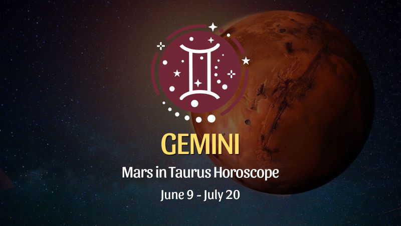 Gemini - Mars in Taurus Horoscope