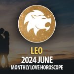 Leo - 2024 June Monthly Love Horoscope