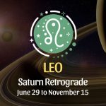 Leo - Saturn Retrograde Horoscope