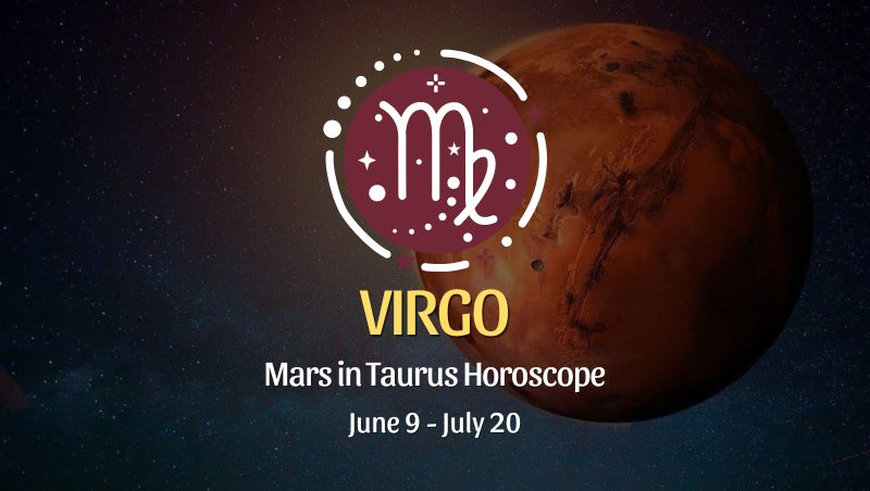 Virgo - Mars in Taurus Horoscope