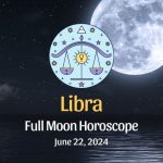 Libra - Full Moon Horoscope June 22, 2024