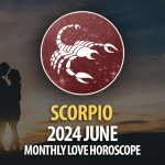 Scorpio - 2024 June Monthly Love Horoscope