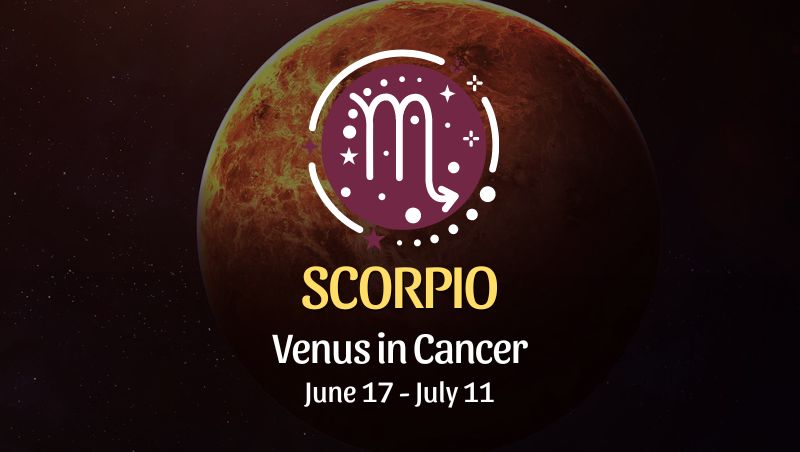 Scorpio - Venus in Cancer Horoscope