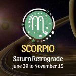 Scorpio - Saturn Retrograde Horoscope