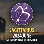 Sagittarius - 2024 June Monthly Love Horoscope