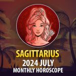 Sagittarius - 2024 July Monthly Horoscope