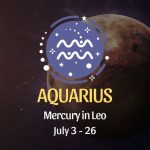 Aquarius - Mercury in Leo Horoscope July 3 - 26