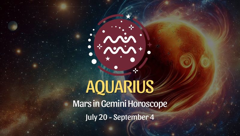 Aquarius: Mars in Gemini Horoscopes