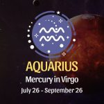 Aquarius: Mercury in Virgo Horoscope - July 26, 2024