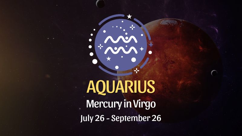 Aquarius: Mercury in Virgo Horoscope - July 26, 2024