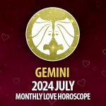 Gemini - 2024 July Monthly Horoscope