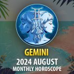 Gemini : 2024 August Monthly Horoscope