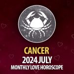 Cancer - 2024 July Monthly Horoscope