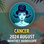 Cancer: 2024 August Monthly Horoscope