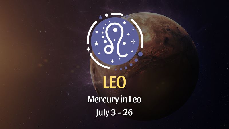 Leo - Mercury in Leo Horoscope July 3 - 26