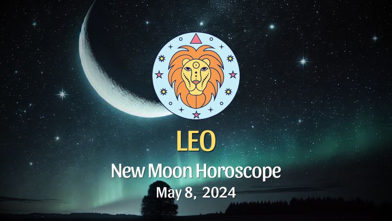 Leo: New Moon Horoscope August 4, 2024