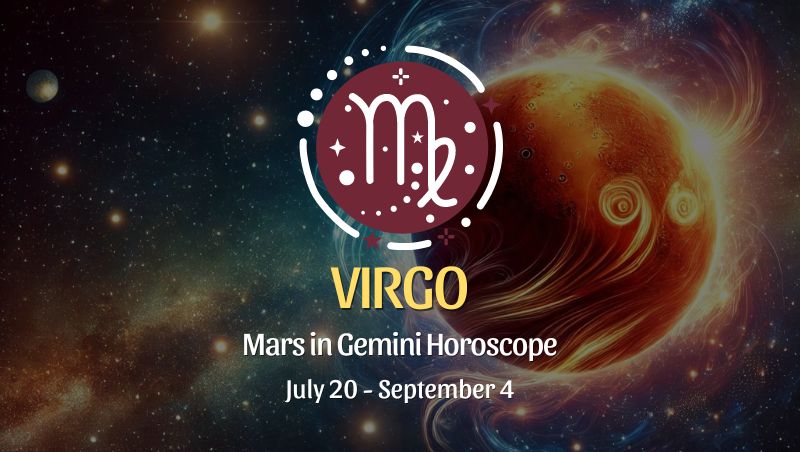 Virgo: Mars in Gemini Horoscopes