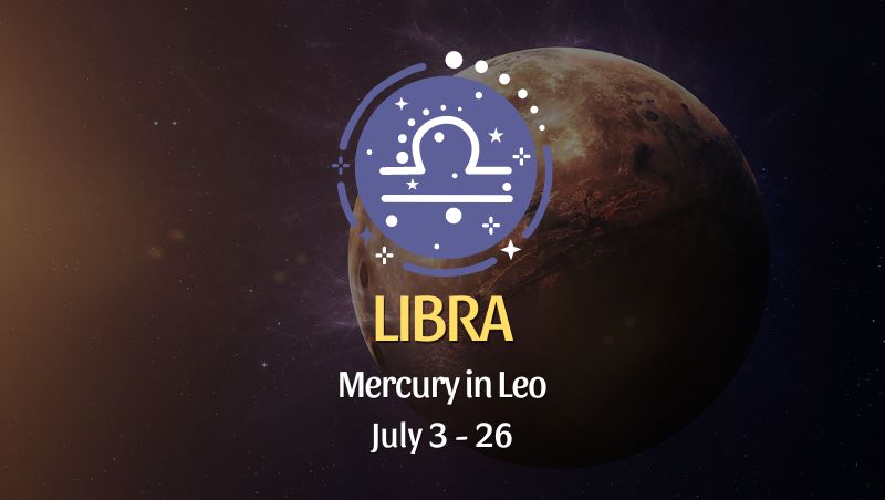 Libra - Mercury in Leo Horoscope July 3 - 26