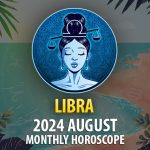 Libra: 2024 August Monthly Horoscope