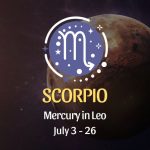 Scorpio - Mercury in Leo Horoscope July 3 - 26