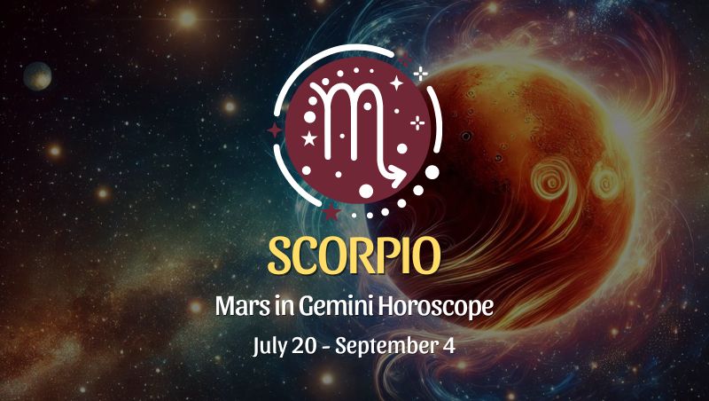 Scorpio: Mars in Gemini Horoscopes