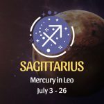 Sagittarius - Mercury in Leo Horoscope July 3 - 26