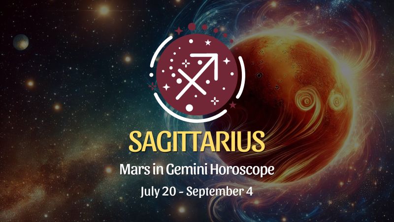 Sagittarius: Mars in Gemini Horoscopes