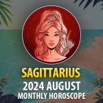 Sagittarius: 2024 August Monthly Horoscope