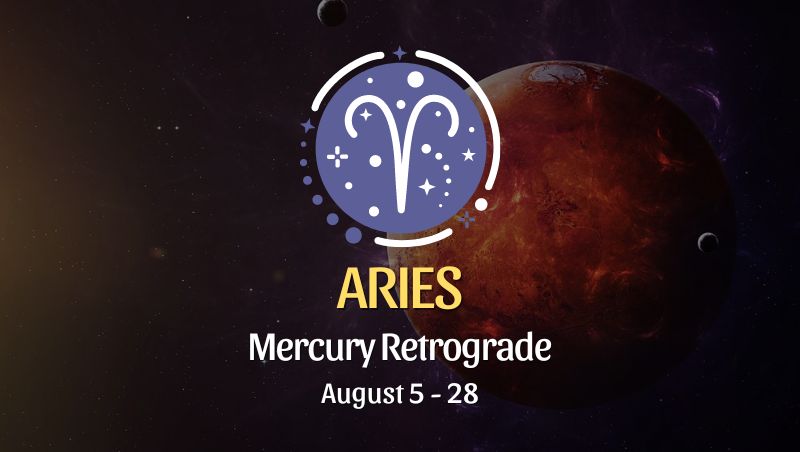 Aries: Mercury Retrograde Horoscope - August 5 - 28