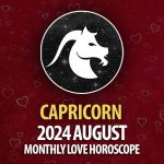 Capricorn: August 2024 Monthly Love Horoscope