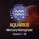 Aquarius: Mercury Retrograde Horoscope - August 5 - 28