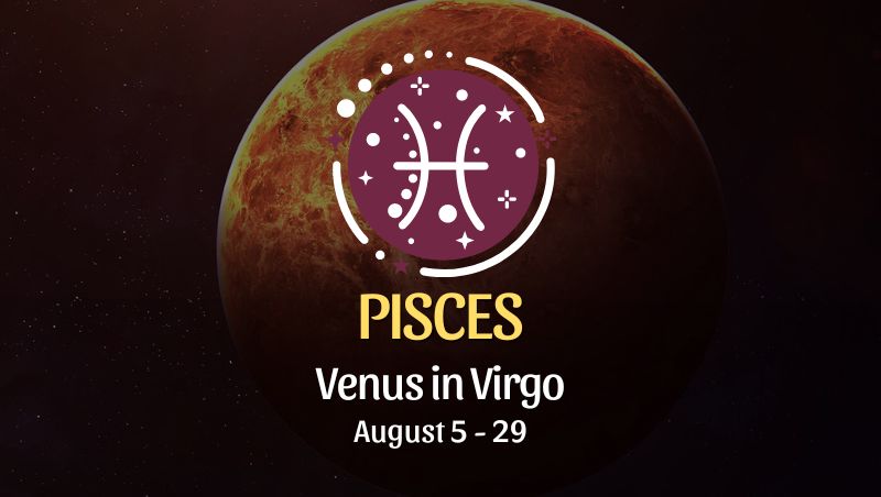 Pisces: Venus in Virgo Horoscope