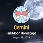 Gemini: Full Moon Horoscope - August 19, 2024