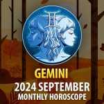 Gemini: 2024 September Monthly Horosocope