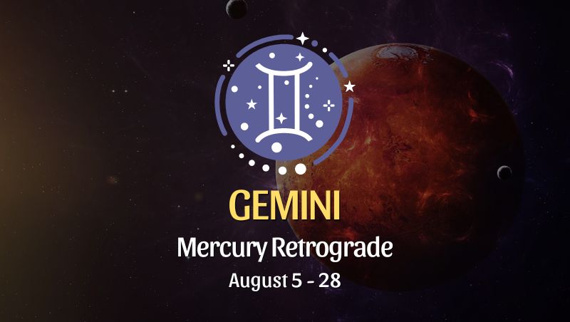 Gemini: Mercury Retrograde Horoscope - August 5 - 28