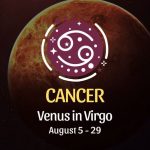 Cancer: Venus in Virgo Horoscope