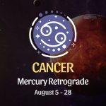 Cancer: Mercury Retrograde Horoscope - August 5 - 28