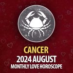 Cancer: August 2024 Monthly Love Horoscope