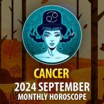 Cancer: 2024 September Monthly Horosocope