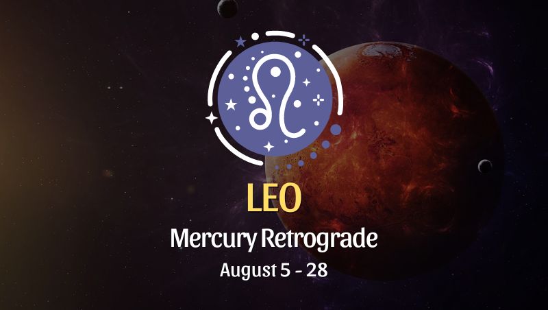 Leo: Mercury Retrograde Horoscope - August 5 - 28