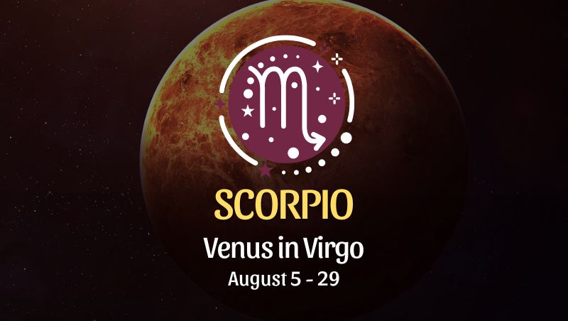 Scorpio: Venus in Virgo Horoscope