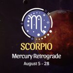 Scorpio: Mercury Retrograde Horoscope - August 5 - 28